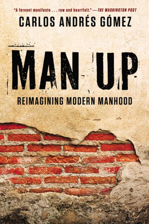 Cover of the book Man Up by Carlos Andres Gomez, Penguin Publishing Group