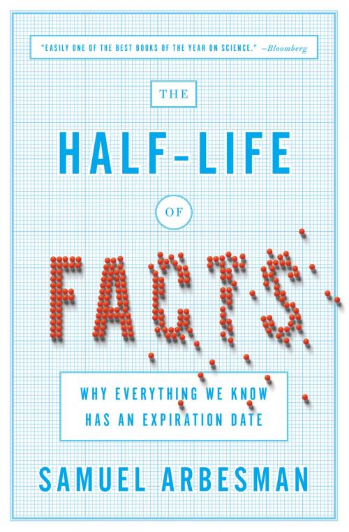 Cover of the book The Half-Life of Facts by Samuel Arbesman, Penguin Publishing Group