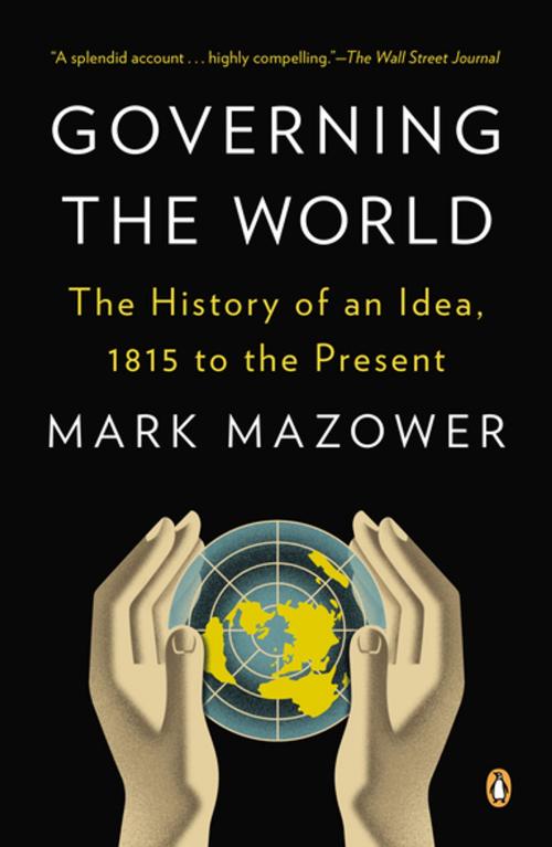 Cover of the book Governing the World by Mark Mazower, Penguin Publishing Group