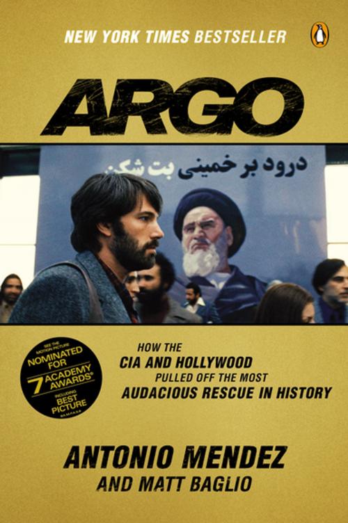 Cover of the book Argo by Antonio Mendez, Matt Baglio, Penguin Publishing Group