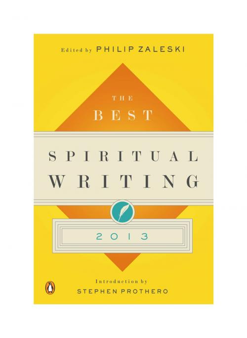 Cover of the book The Best Spiritual Writing 2013 by , Penguin Publishing Group
