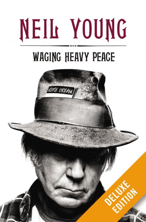 Cover of the book Waging Heavy Peace Deluxe by Neil Young, Penguin Publishing Group