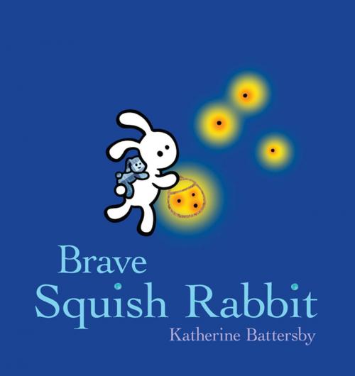Cover of the book Brave Squish Rabbit by Katherine Battersby, Penguin Young Readers Group