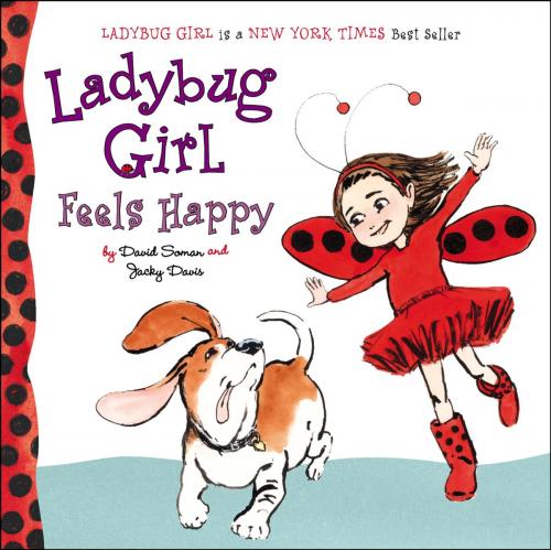 Cover of the book Ladybug Girl Feels Happy by Jacky Davis, Penguin Young Readers Group