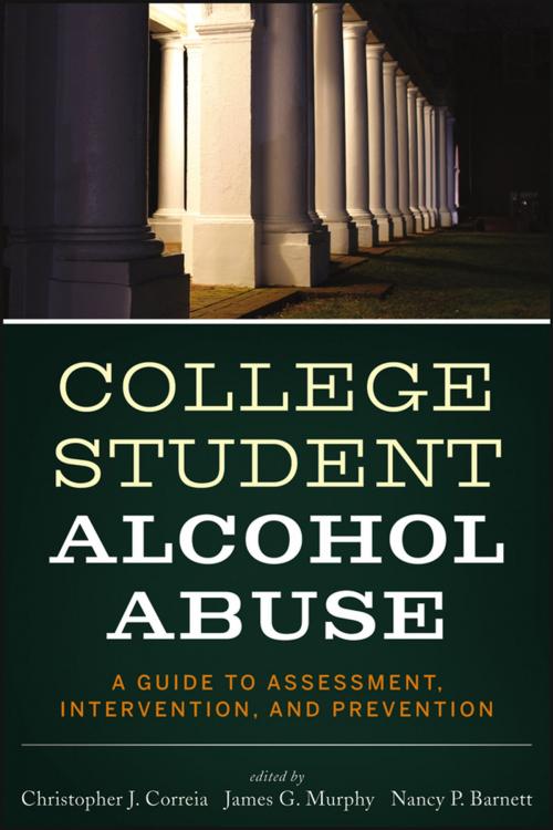 Cover of the book College Student Alcohol Abuse by Christopher J. Correia, James G. Murphy, Nancy P. Barnett, Wiley