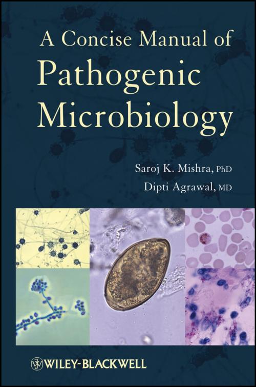 Cover of the book A Concise Manual of Pathogenic Microbiology by Saroj K. Mishra, Dipti Agrawal, Wiley