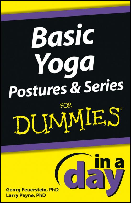 Cover of the book Basic Yoga Postures and Series In A Day For Dummies by Georg Feuerstein, Larry Payne, Wiley