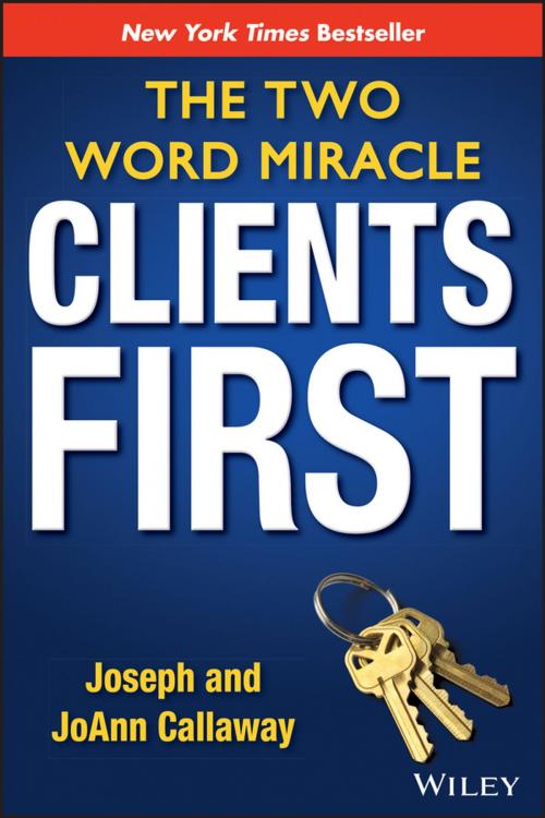 Cover of the book Clients First by Joseph Callaway, JoAnn Callaway, Wiley
