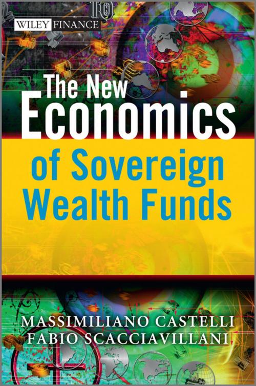 Cover of the book The New Economics of Sovereign Wealth Funds by Massimiliano Castelli, Fabio Scacciavillani, Wiley