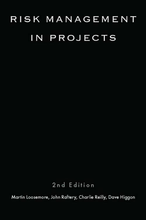Cover of the book Risk Management in Projects by Martin Loosemore, John Raftery, Charles Reilly, David Higgon, Taylor and Francis