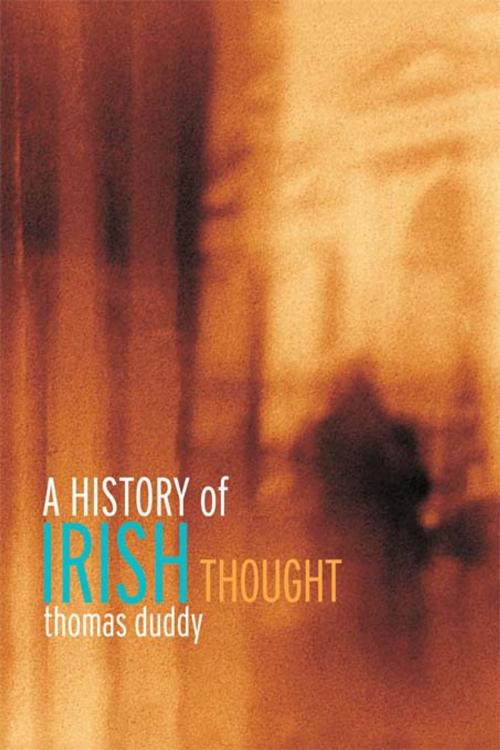 Cover of the book A History of Irish Thought by Thomas Duddy, Taylor and Francis
