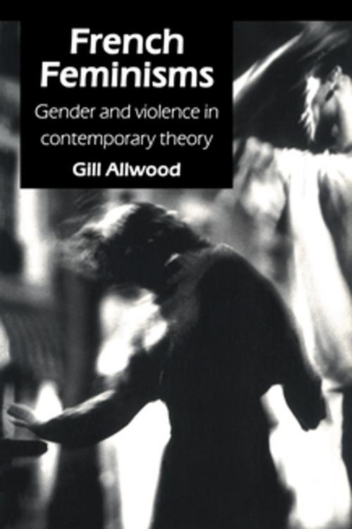 Cover of the book French Feminisms by Gill Allwood, Taylor and Francis