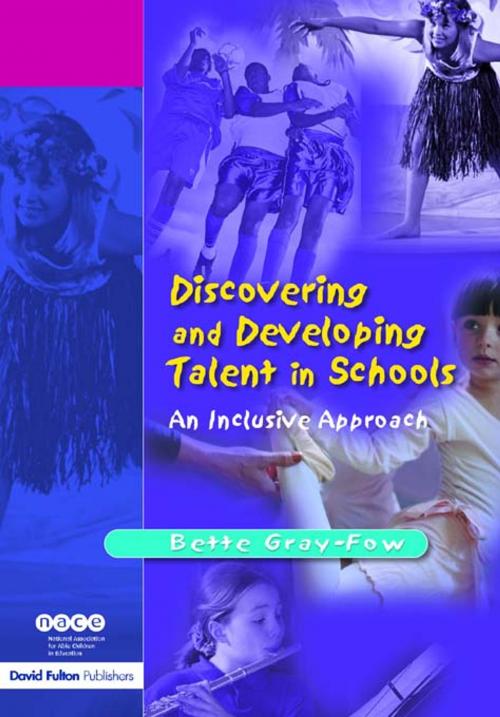 Cover of the book Discovering and Developing Talent in Schools by Bette Gray-Fow, Taylor and Francis