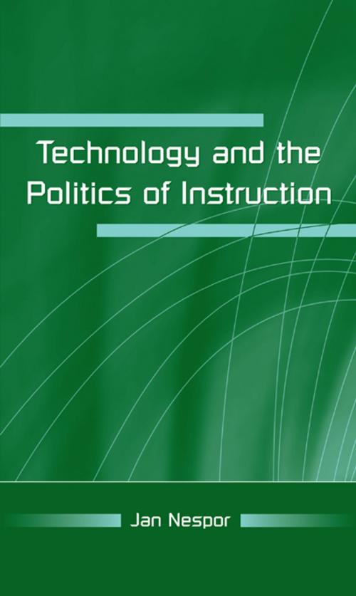Cover of the book Technology and the Politics of Instruction by Jan Nespor, Taylor and Francis