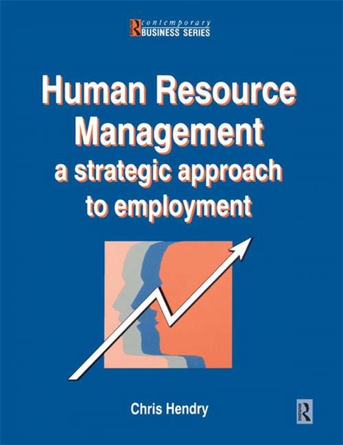 Cover of the book Human Resource Management by Chris Hendry, Taylor and Francis
