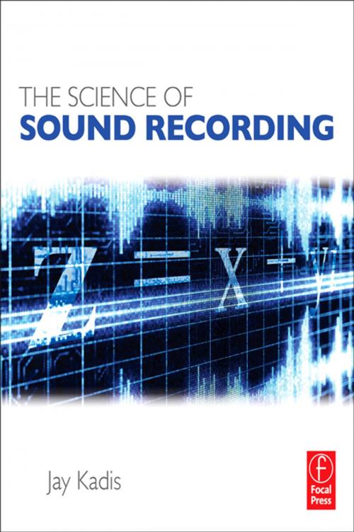 Cover of the book The Science of Sound Recording by Jay Kadis, Taylor and Francis