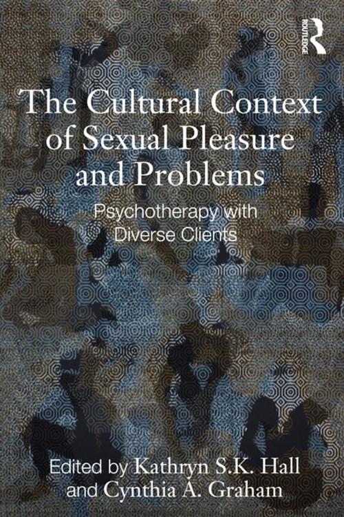 Cover of the book The Cultural Context of Sexual Pleasure and Problems by , Taylor and Francis