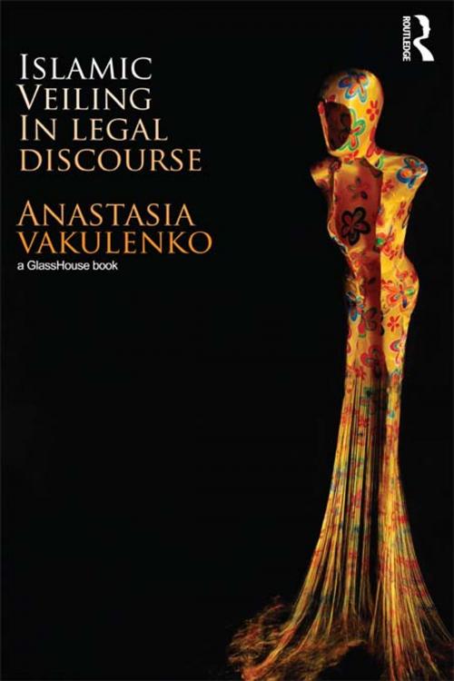 Cover of the book Islamic Veiling in Legal Discourse by Anastasia Vakulenko, Taylor and Francis