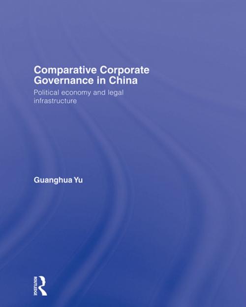 Cover of the book Comparative Corporate Governance in China by Guanghua Yu, Taylor and Francis