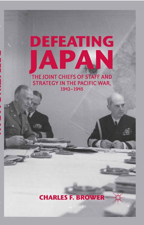 Cover of the book Defeating Japan by Charles F. Brower, Palgrave Macmillan US