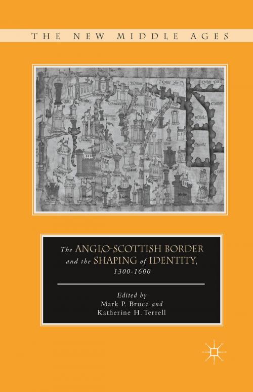 Cover of the book The Anglo-Scottish Border and the Shaping of Identity, 1300–1600 by , Palgrave Macmillan US