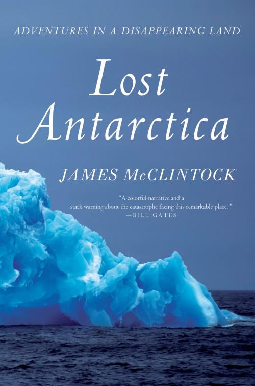 Cover of the book Lost Antarctica by James McClintock, St. Martin's Press