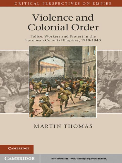 Cover of the book Violence and Colonial Order by Martin Thomas, Cambridge University Press