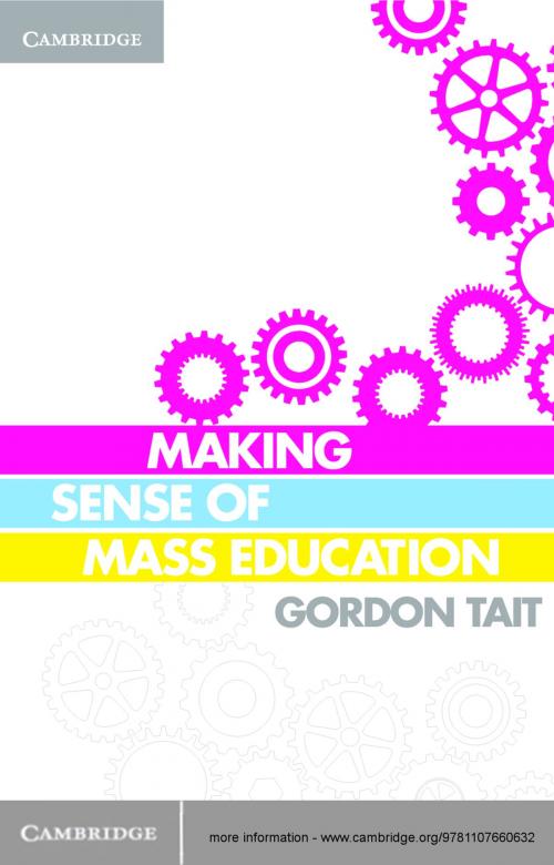 Cover of the book Making Sense of Mass Education by Gordon Tait, Cambridge University Press