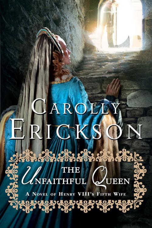 Cover of the book The Unfaithful Queen by Carolly Erickson, St. Martin's Press