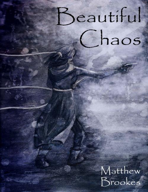 Cover of the book Beautiful Chaos by Matthew Brookes, Lulu.com