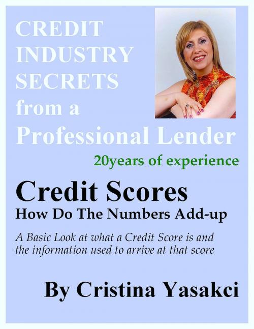 Cover of the book Credit Scores: How Do The Numbers Add-up by Cristina Yasakci, Cristina Yasakci