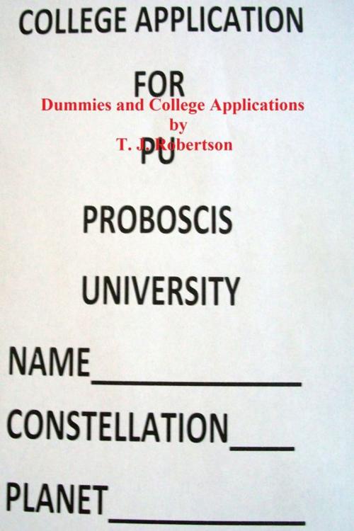 Cover of the book Dummies and College Applications by T. J. Robertson, T. J. Robertson