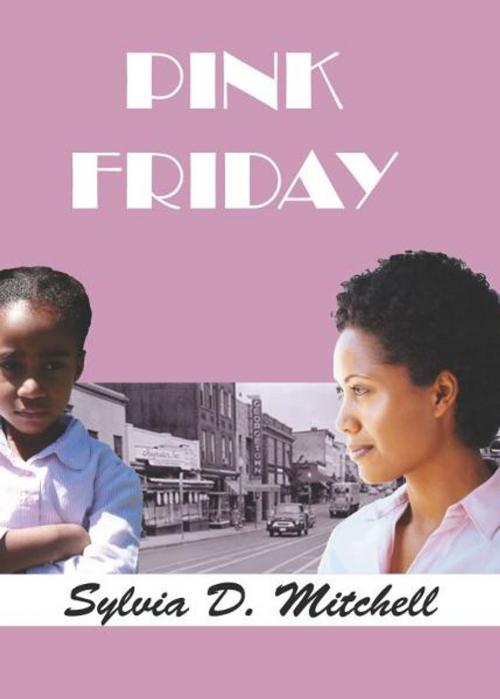 Cover of the book Pink Friday by Sylvia D. Mitchell, Sylvia D. Mitchell