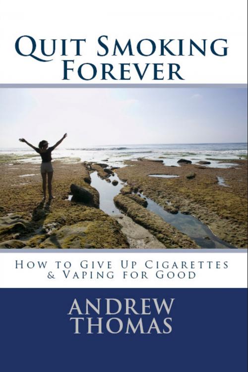 Cover of the book Quit Smoking Forever by Andrew Thomas, Northern Quill Publishing