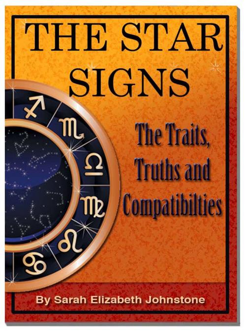 Cover of the book The Star Signs: Truths, Traits and Compatibilities by Sarah Johnstone, Sarah Johnstone