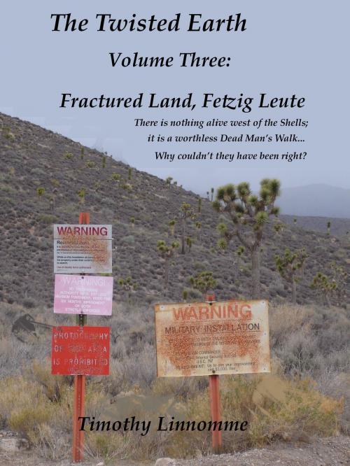 Cover of the book Fractured Land, Fetzig Leute (The Twisted Earth) by Timothy Linnomme, Timothy Linnomme