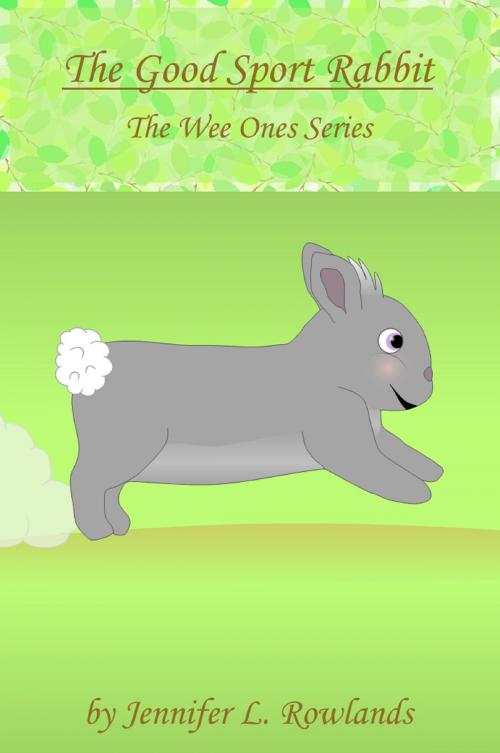 Cover of the book The Good Sport Rabbit by Jennifer L. Rowlands, Jennifer L. Rowlands