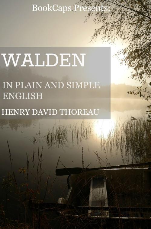 Cover of the book Walden In Plain and Simple English (Includes Study Guide, Complete Unabridged Book, Historical Context, Biography, and Character Index) by BookCaps, BookCaps