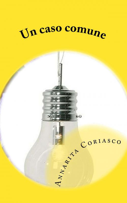 Cover of the book Un Caso Comune: Delitti di Provincia 1 by Annarita Coriasco, Annarita Coriasco