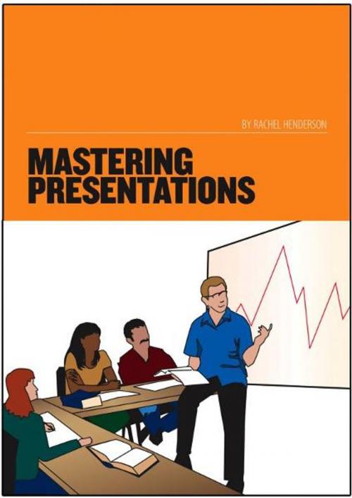 Cover of the book Mastering Presentations by Rachel Henderson, Rachel Henderson
