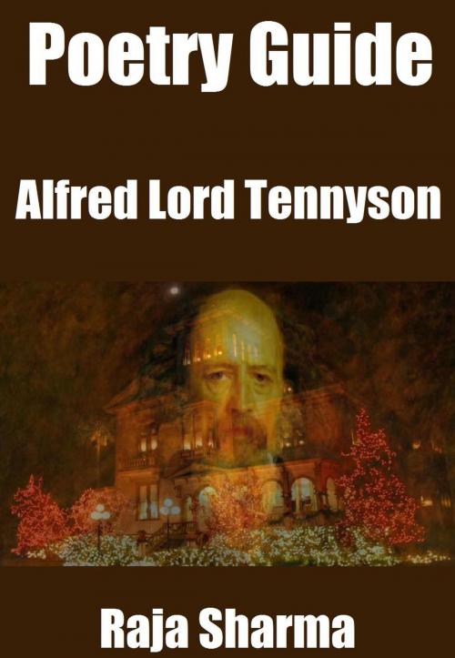 Cover of the book Poetry Guide: Alfred Lord Tennyson by Raja Sharma, Raja Sharma