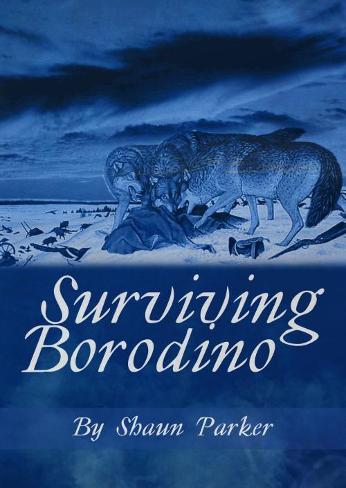 Cover of the book Surviving Borodino by Shaun Parker, Shaun Parker