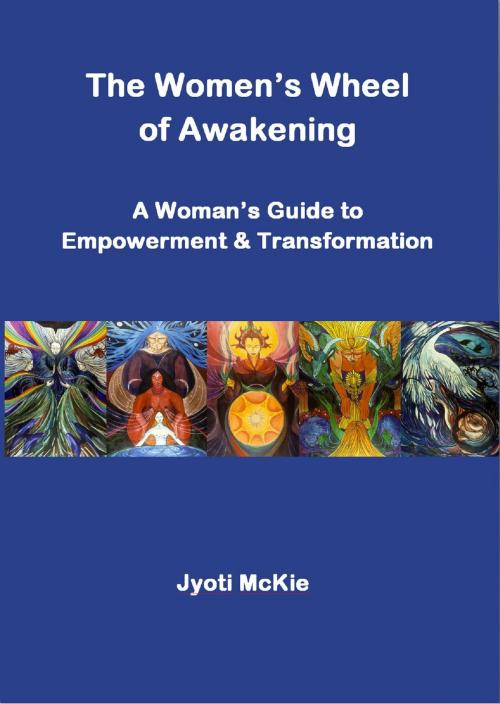 Cover of the book Women's Wheel of Awakening by Jyoti McKie, Jyoti McKie