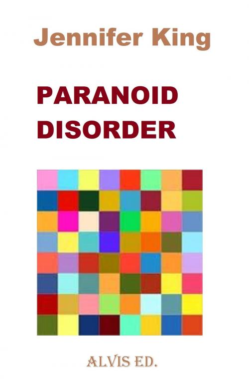 Cover of the book Paranoid Disorder by Jennifer King, ALVIS International Editions