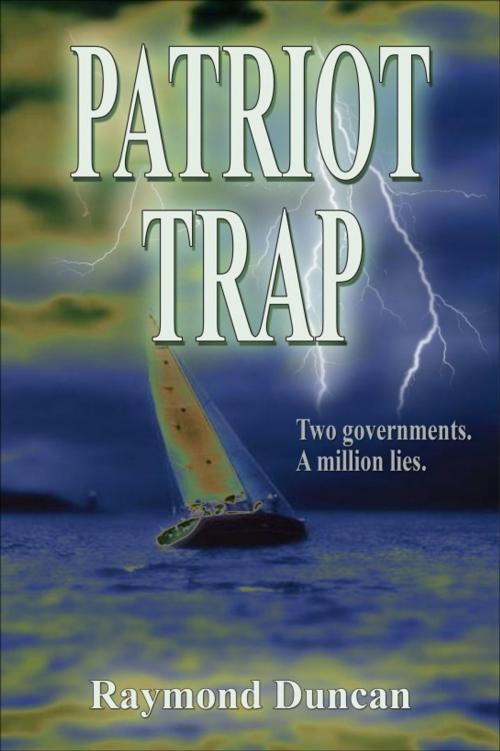 Cover of the book Patriot Trap by Raymond Duncan, Raymond Duncan