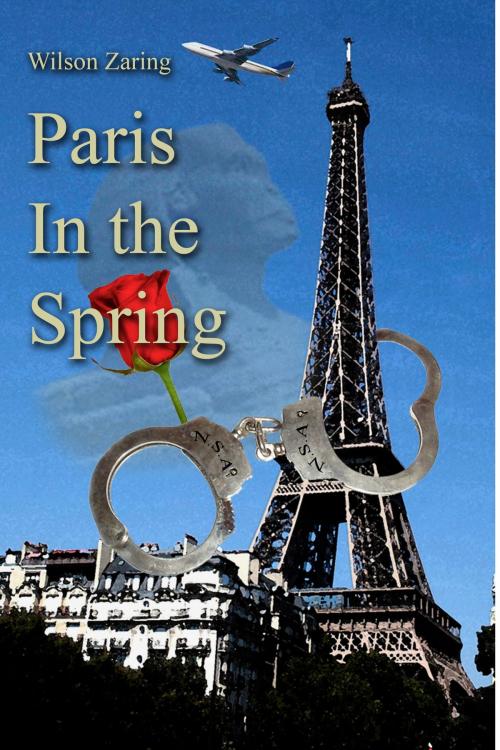 Cover of the book Paris in the Spring by Wilson Zaring, Wilson Zaring