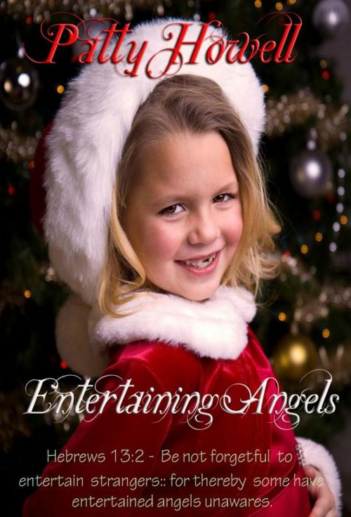Cover of the book Entertaining Angels by Patty Howell, Highland Press Publishing