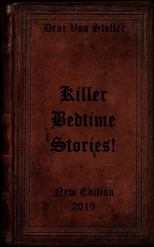 Cover of the book Killer Bedtime Stories by Drac Von Stoller, Drac Von Stoller