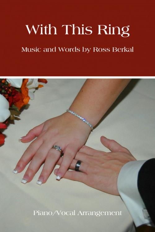 Cover of the book With This Ring by Ross Berkal, Ross Berkal