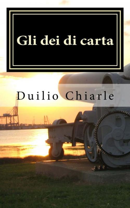 Cover of the book Gli dei di carta by Duilio Chiarle, Duilio Chiarle